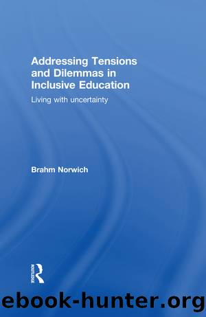Addressing Tensions and Dilemmas in Inclusive Education by Brahm Norwich
