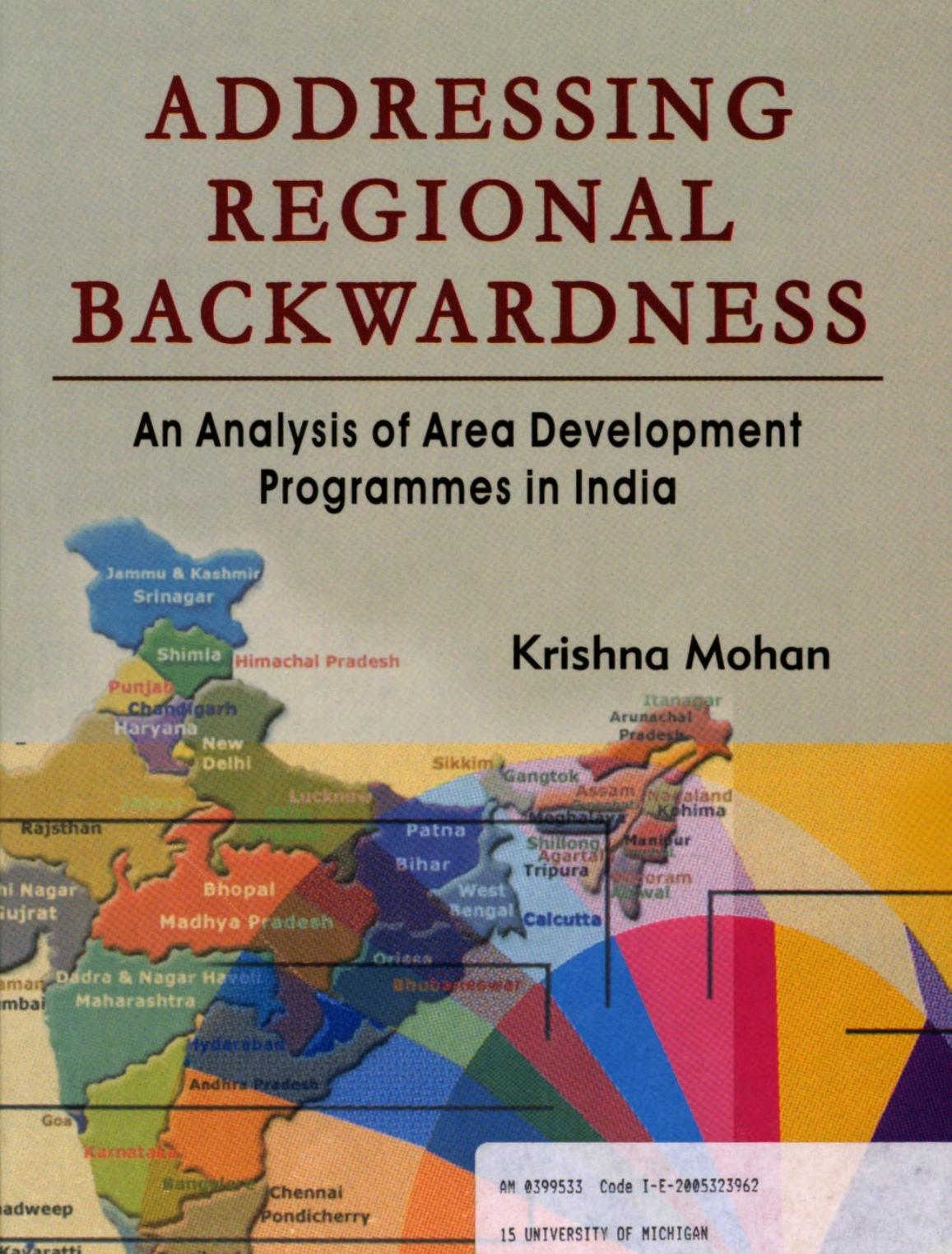 Addressing regional backwardness : an analysis of area development programmes in India by Krishna Mohan