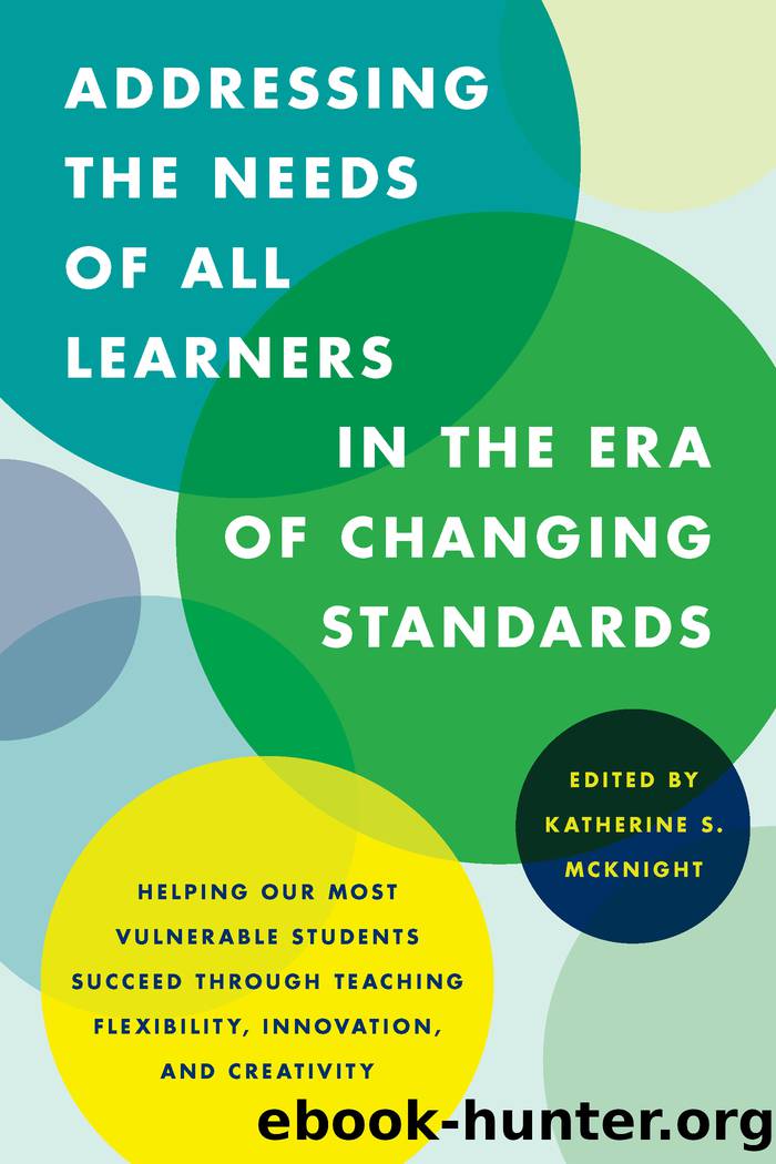 Addressing the Needs of All Learners in the Era of Changing Standards by McKnight Katherine S.;