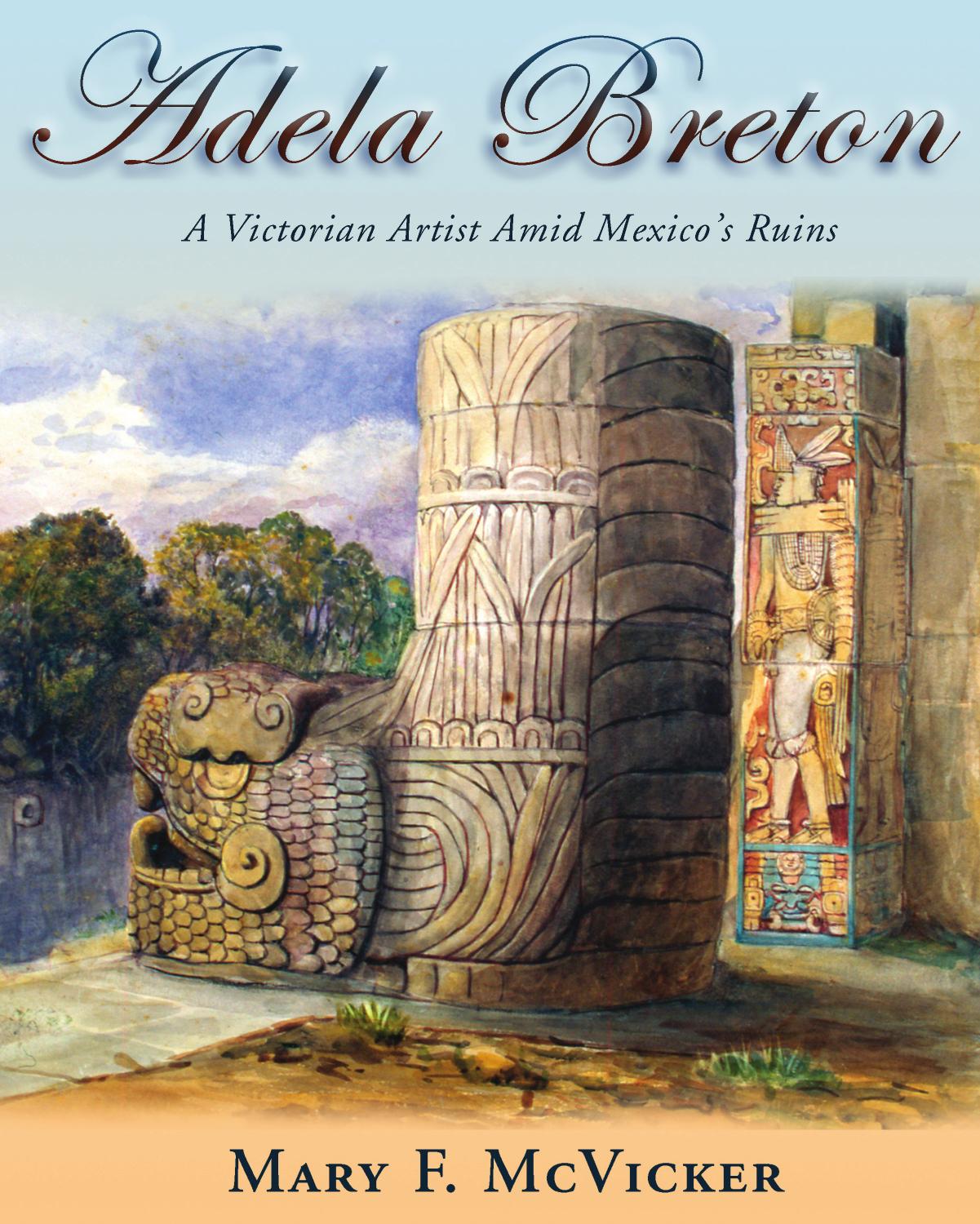 Adela Breton: A Victorian Artist Amid Mexico's Ruins by Unknow