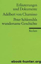 Adelbert von Chamisso, Peter Schlemihls wundersame Geschichte (ErlÃ¤uterungen und Dokumente) by Chamisso Adelbert von