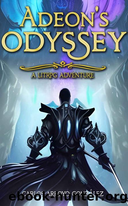 Adeon's Odyssey: A LitRPG Adventure (The Way of Magic Book 1) by Carlos Arroyo González
