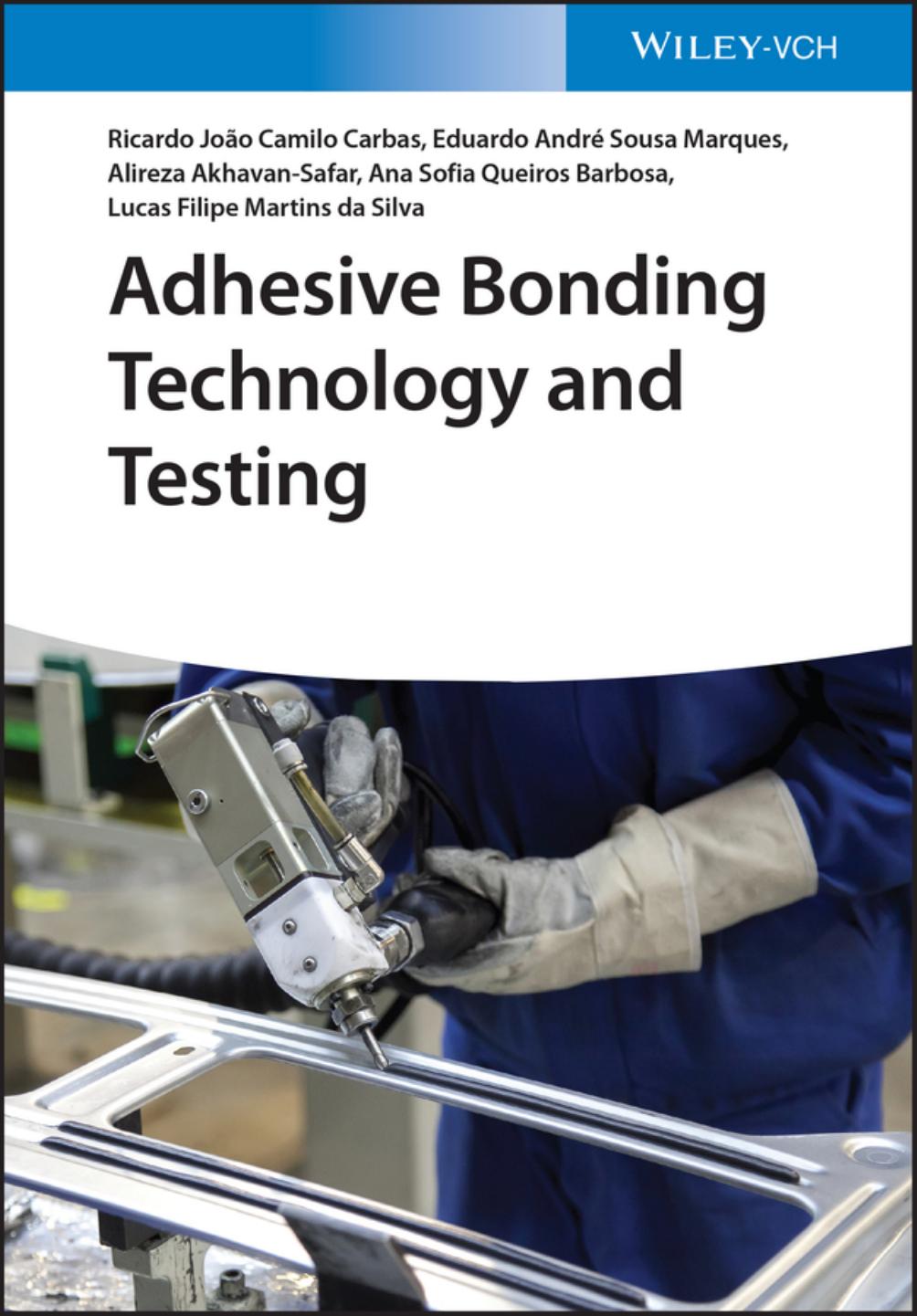 Adhesive Bonding Technology and Testing by unknow