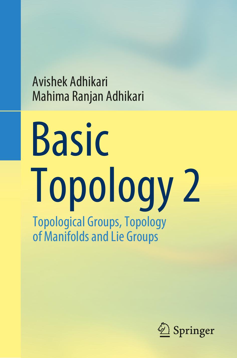 Adhikari A. Basic Topology 2. Topological Groups,...2022 by Unknown