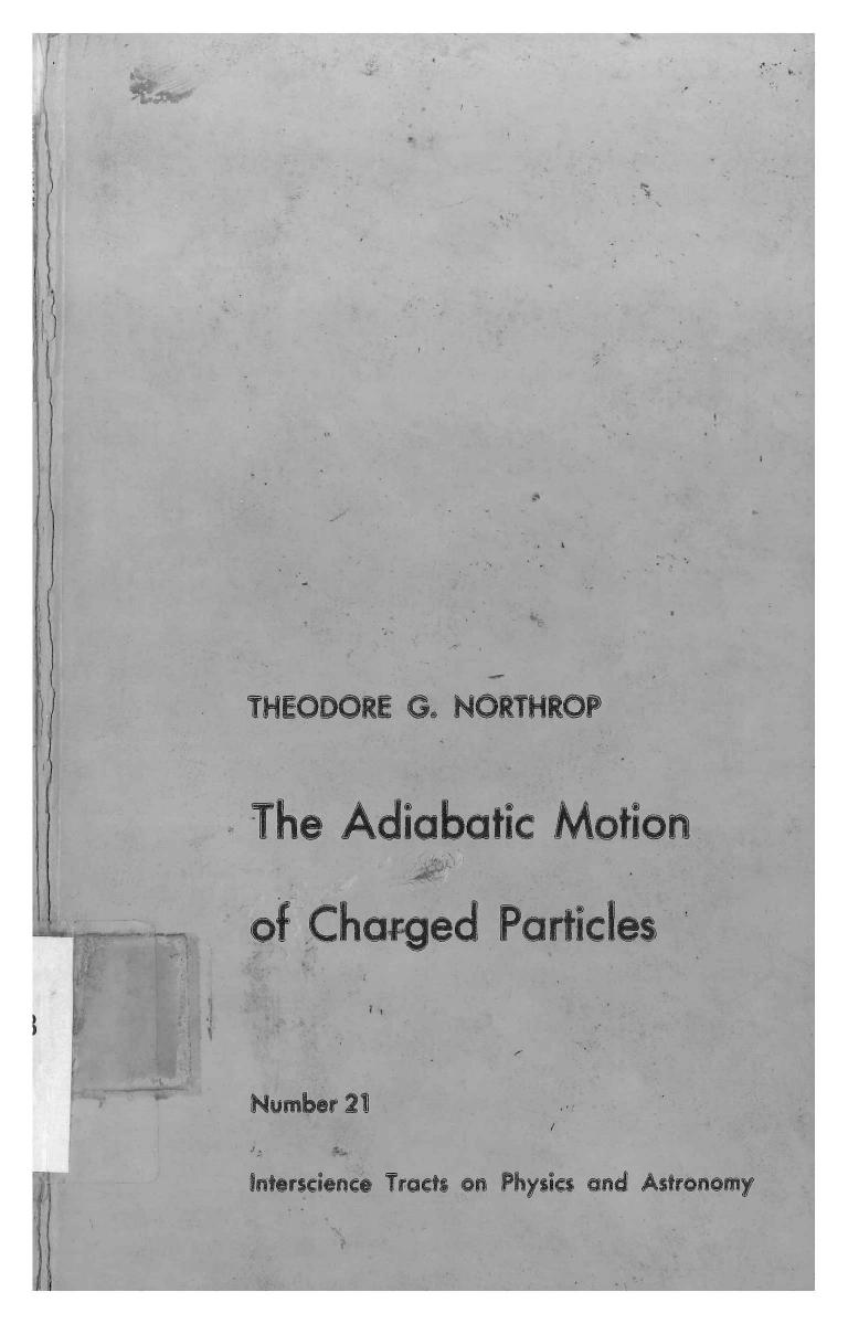 Adiabatic Motion of Charged Particles by Theodore G. Northrop