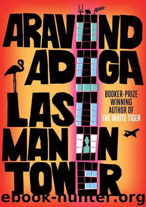 Adiga -- Last Man in Tower by Aravind Adiga