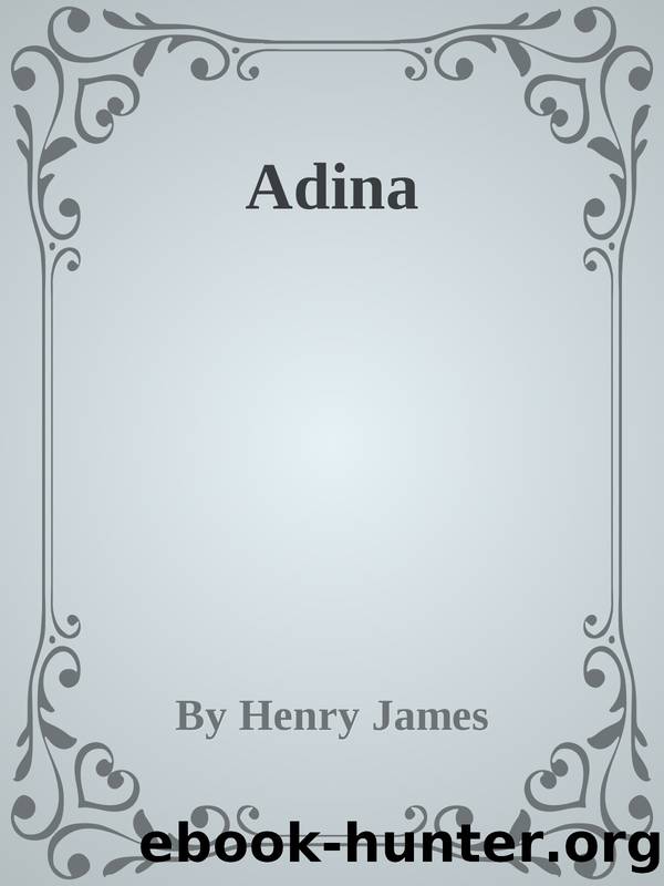 Adina by By Henry James