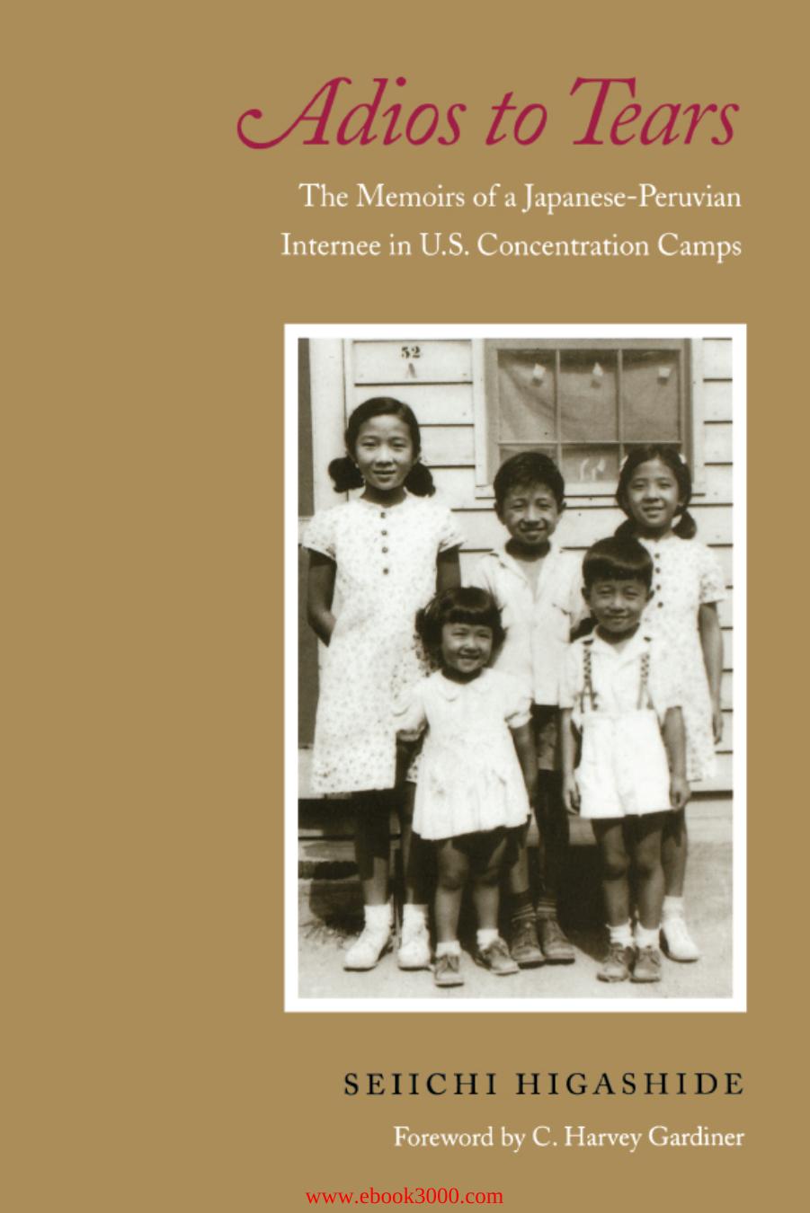 Adios to Tears: The Memoirs of a Japanese-Peruvian Internee in U.S. Concentration Camps by Unknow