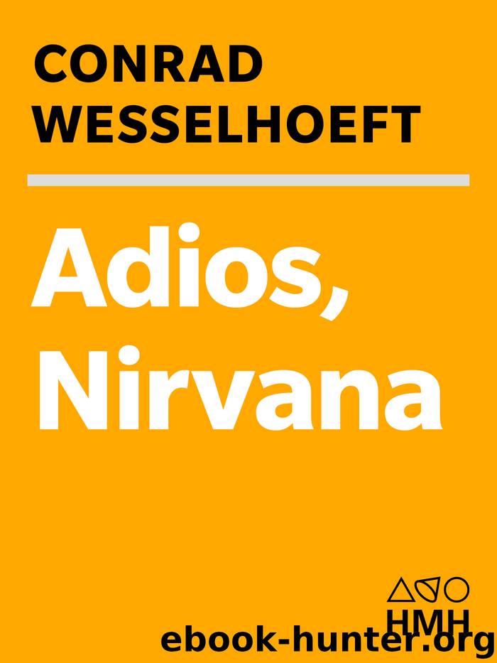 Adios, Nirvana by Conrad Wesselhoeft