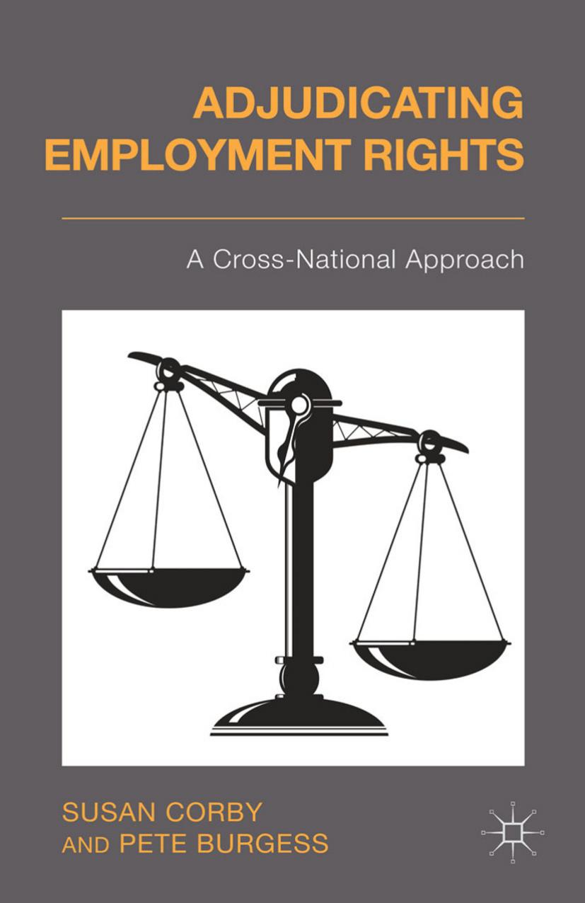 Adjudicating Employment Rights: A Cross-National Approach by Susan Corby Pete Burgess (auth.)