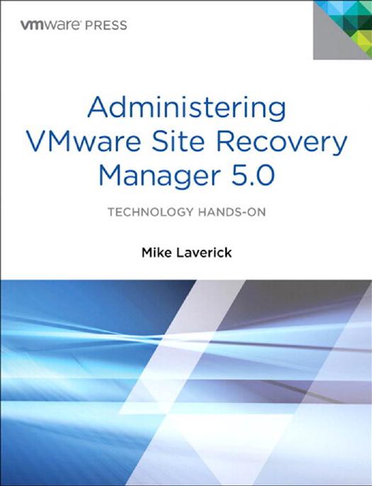 Administering VMware Site Recovery Manager 5.0 by Michael Gordon Laverick