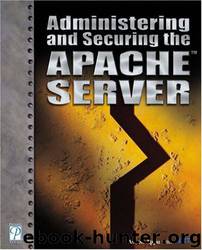 Administering and Securing the Apache Server by Ashok Appu