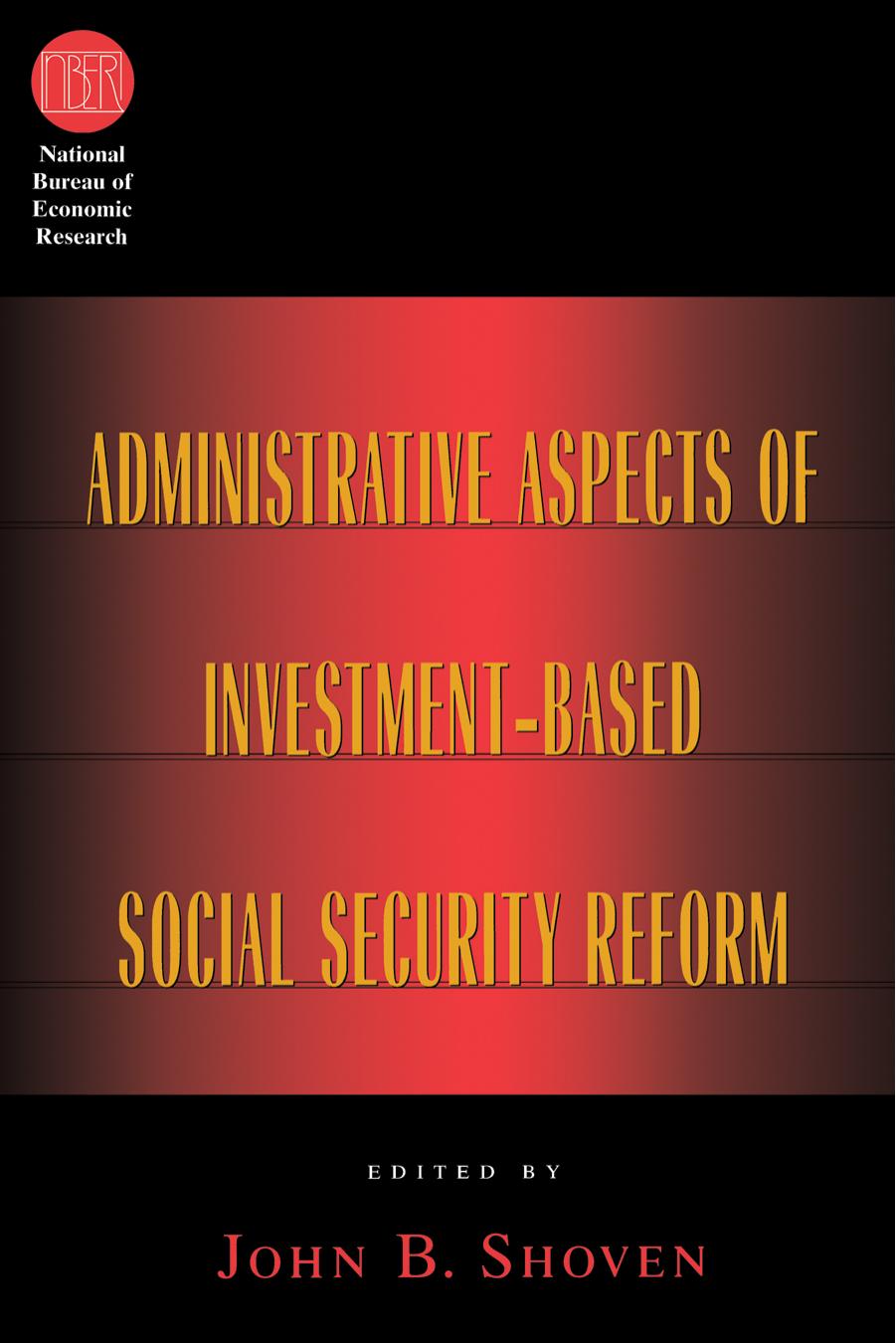 Administrative Aspects of Investment-based Social Security Reform. by Shoven John B