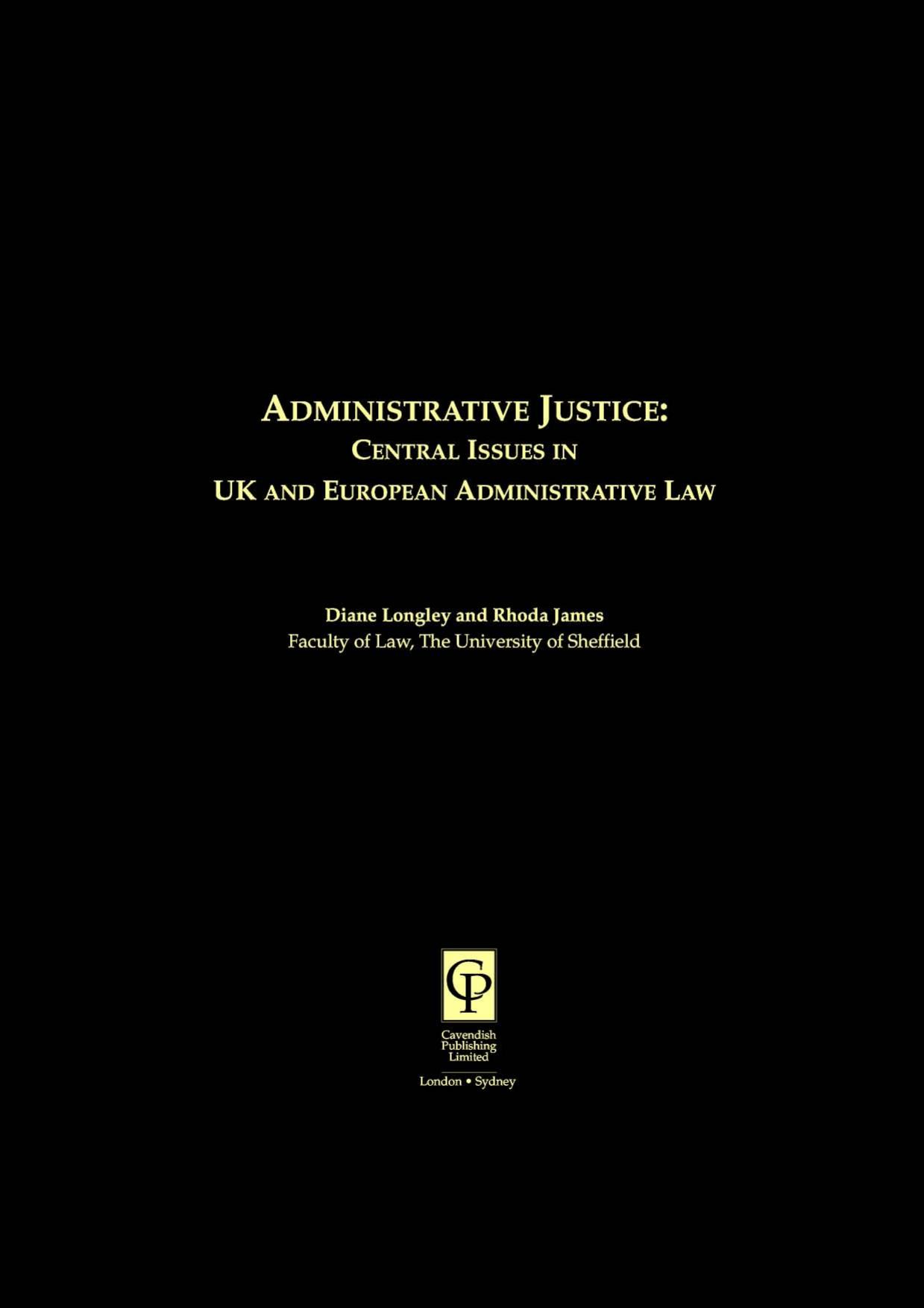 Administrative Justice : Central Issues in UK and European Administrative Law by Longley & James Rhonda James Diane Longley