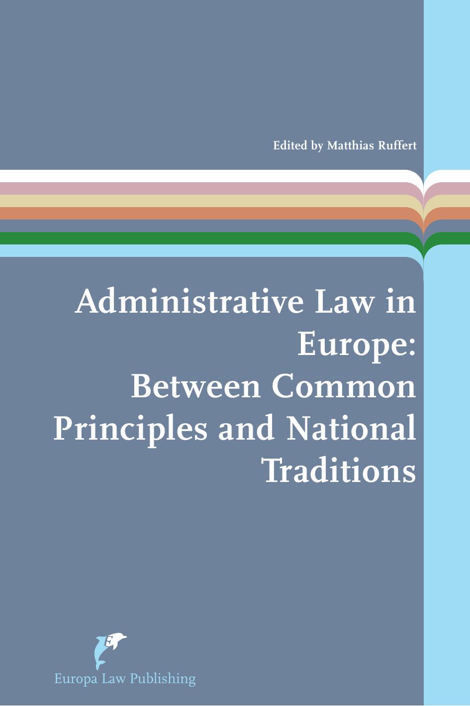 Administrative Law in Europe : Between Common Principles and National Traditions by Matthias Ruffert
