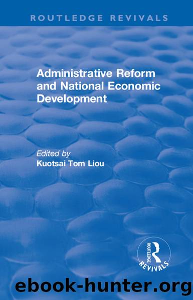 Administrative Reform and National Economic Development by Kuotsai Tom Liou