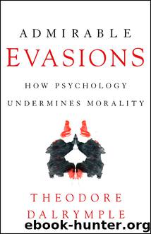 Admirable Evasions by Theodore Dalrymple