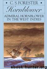 Admiral Hornblower in the West Indies by C.S. Forester