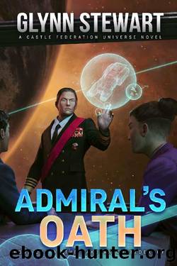 Admiral's Oath (Dakotan Confederacy Book 1) by Glynn Stewart