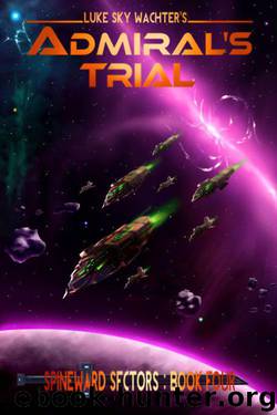 Admiral's Trial (A Spineward Sectors Novel:) by Wachter Luke Sky