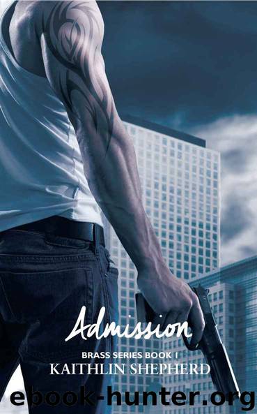 Admission (Brass Book 1) by Kaithlin Shepherd