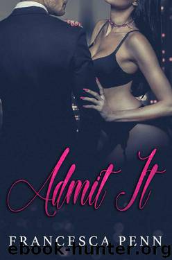 Admit It by Francesca Penn