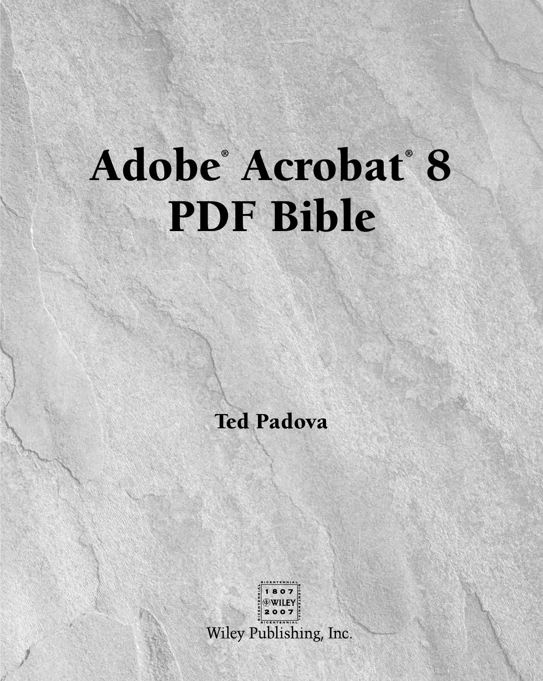 Adobe Acrobat 8 PDF bible by Ted Padova