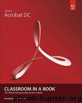 Adobe Acrobat DC Classroom in a Book by Lisa Fridsma & Brie Gyncild