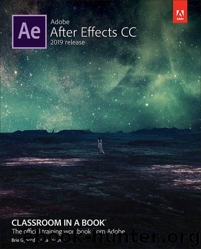 Adobe After Effects CC Classroom in a Book (2019 Release) by Lisa Fridsma & Brie Gyncild