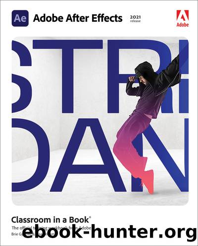 Adobe After Effects Classroom in a Book (2021 release) by Brie Gyncild & Lisa Fridsma