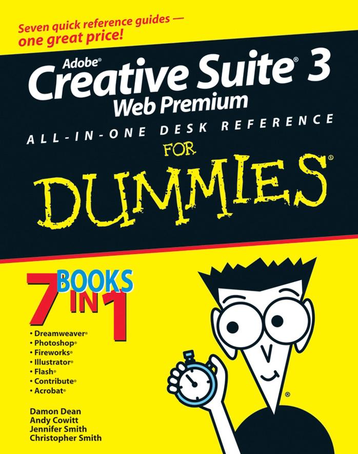 Adobe Creative Suite 3 Web Premium : All-in-one Desk Reference for Dummies by Dean Damon A