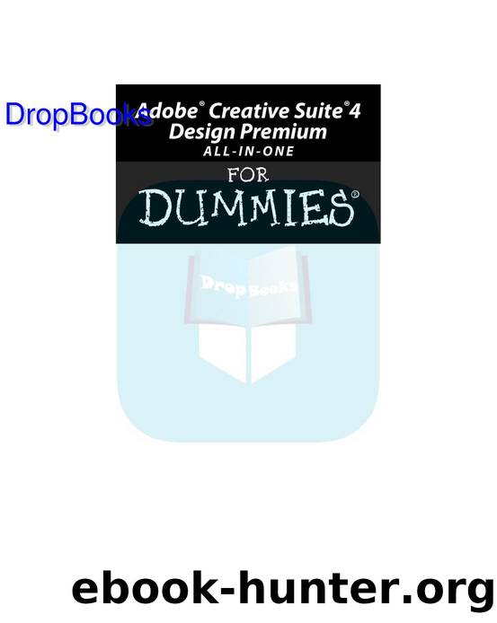 Adobe Creative Suite 4 Design Premium All-in-One for Dummies ISBN by 0470331860 DropBooks APP