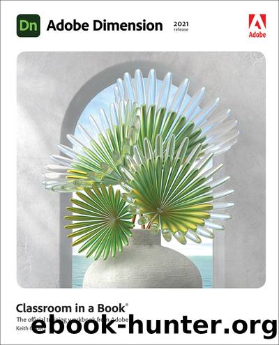 Adobe Dimension Classroom in a Book (2021 release) by Keith Gilbert