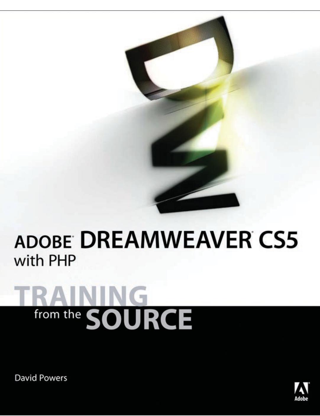 Adobe Dreamweaver CS5 with PHP: Training from the Source by David Powers