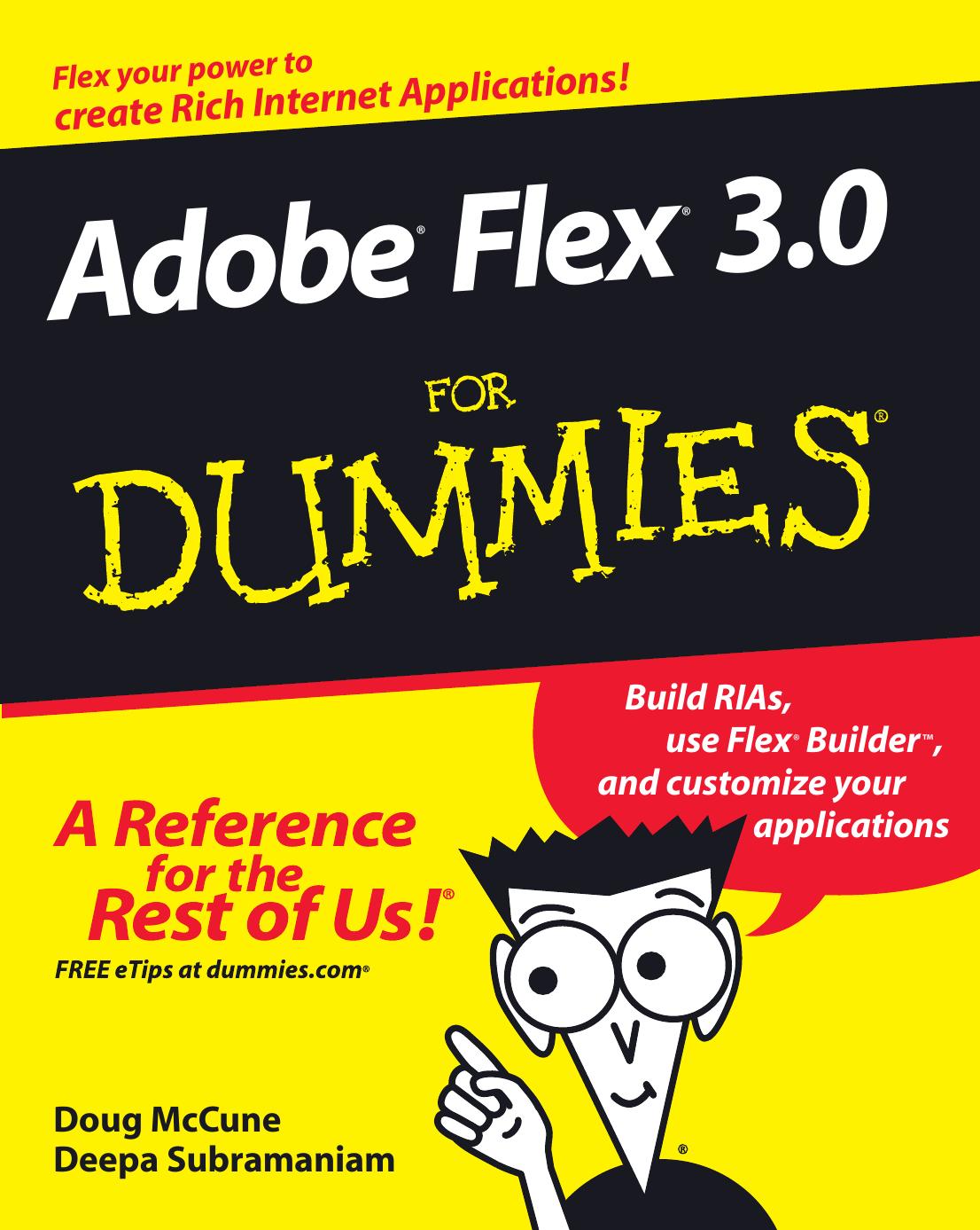 Adobe Flex 3.0 For Dummies (For Dummies (Computer Tech)) by Doug McCune Deepa Subramaniam