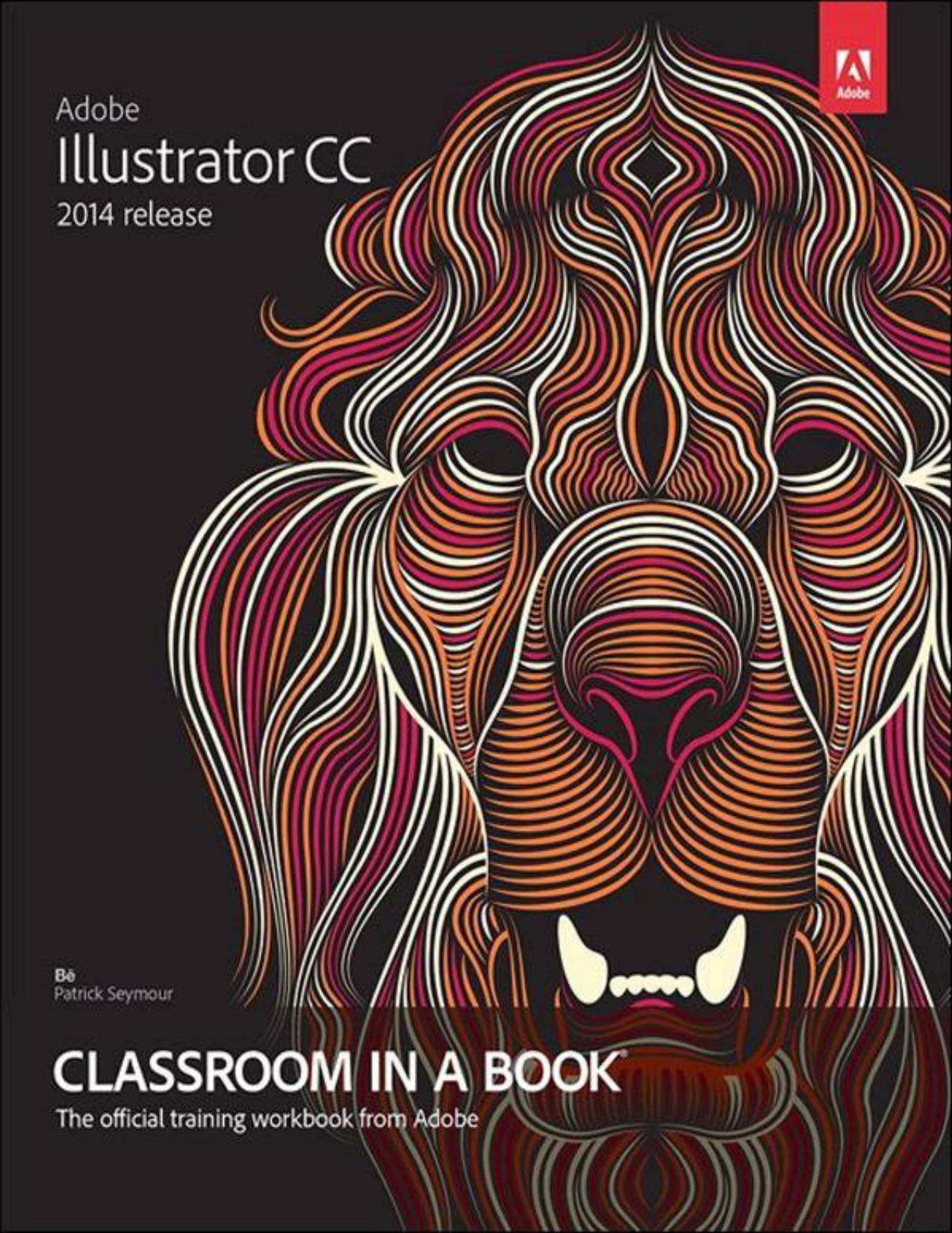 Adobe Illustrator CC Classroom in a Book (2014 release) by Brian Wood