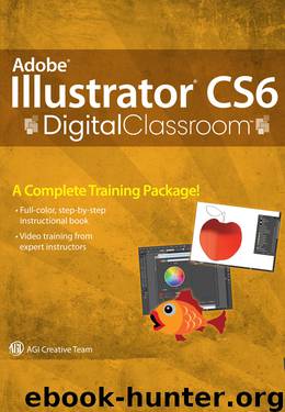 Adobe Illustrator CS6 Digital Classroom by AGI Creative Team