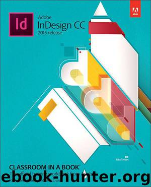 Adobe InDesign CC Classroom in a Book (2015 release) by Anton Kelly Kordes & Cruise John