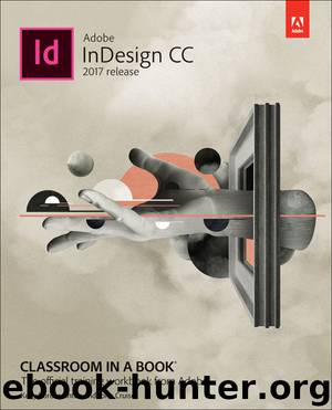 Adobe InDesign CC Classroom in a Book® (2017 release) by Anton Kelly Kordes & Cruise John