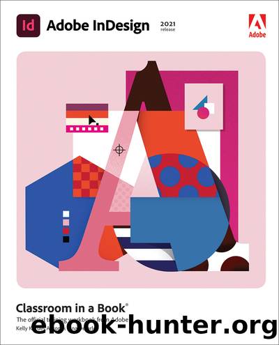 Adobe InDesign Classroom in a Book (2021 release) by Kelly Kordes Anton & Tina DeJarld
