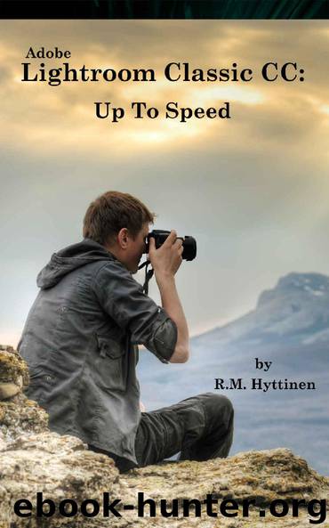 Adobe Lightroom Classic CC: Up To Speed by R.M. Hyttinen