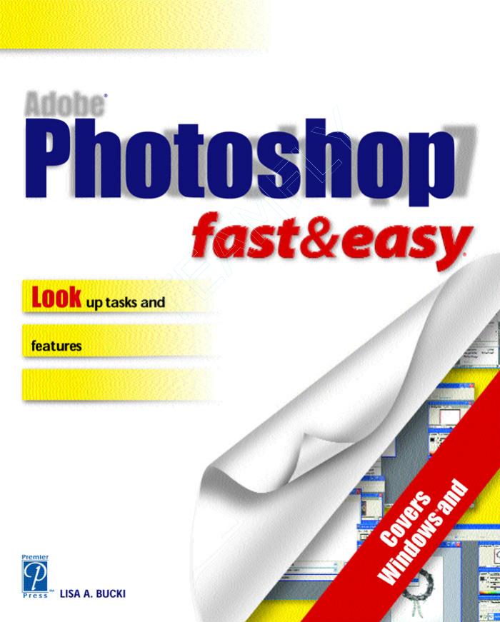 Adobe PhotoShop 7 for Windows Fast and Easy by Lisa A. Bucki