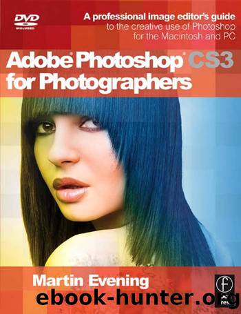 Adobe Photoshop CS3 for Photographers : A Professional Image Editor's Guide to the Creative Use of Photoshop for the Macintosh and PC by Martin Evening
