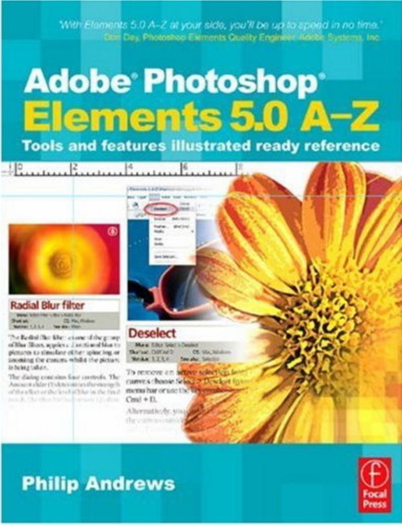 Adobe Photoshop Elements 5.0 A-Z by Tools & features illustrated ready reference