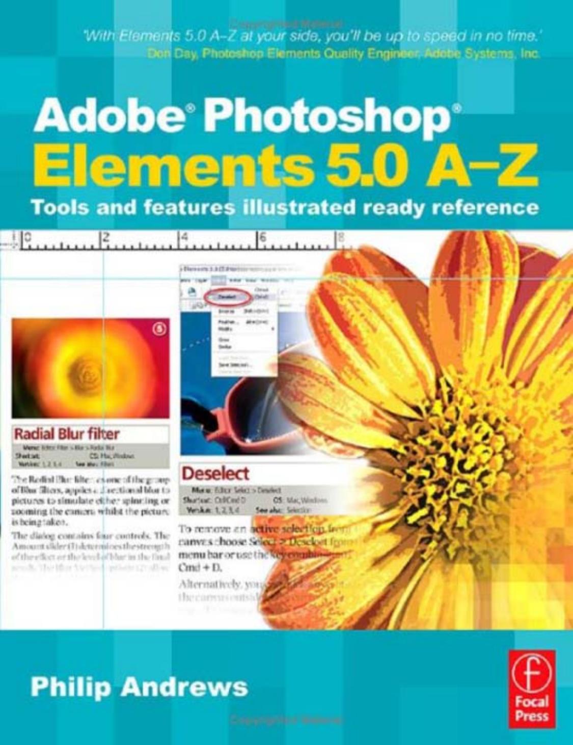 Adobe Photoshop Elements 5.0 A-Z: Tools and features illustrated ready reference by Philip Andrews