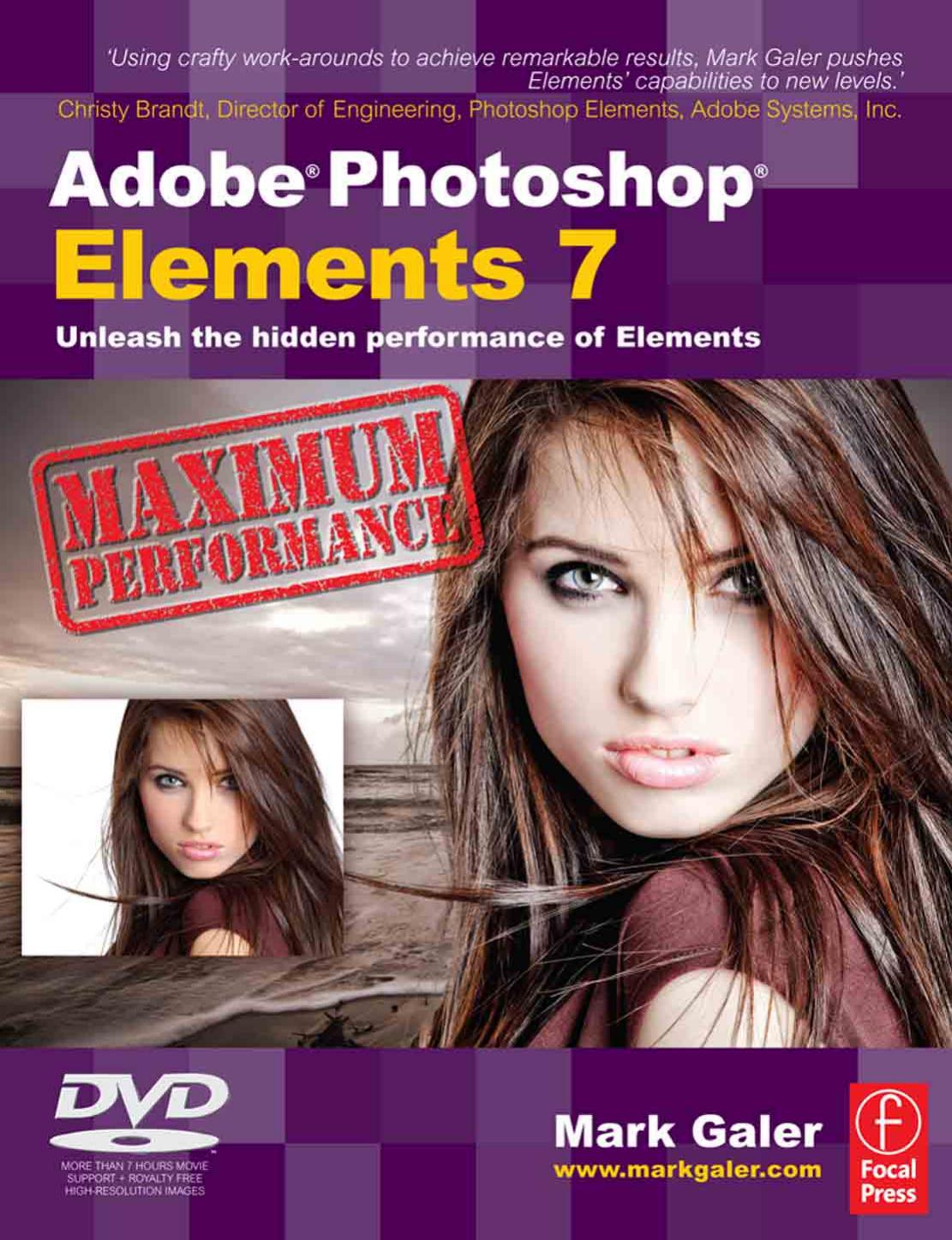 Adobe Photoshop Elements 7 maximum performance: unleash the hidden performance of Elements by Mark Galer M.Ed