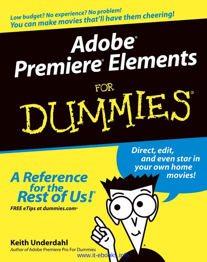Adobe Premiere Elements For Dummies by Keith Underdahl