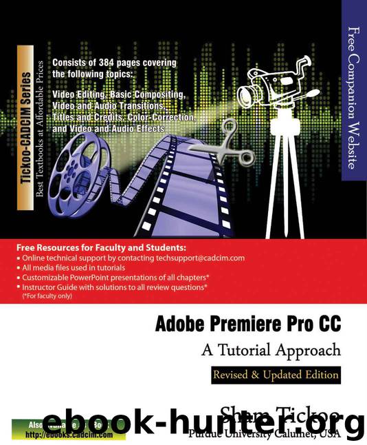 Adobe Premiere Pro CC - A Tutorial Approach by Prof. Sham Tickoo Purdue Univ