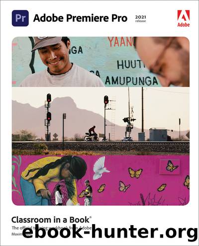 Adobe Premiere Pro Classroom in a Book (2021 release) by Maxim Jago