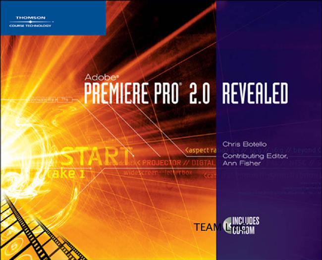 Adobe premiere pro 2.0 revealed by Chris Botello; Ann Fisher